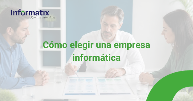 Cómo elegir una empresa informática para consultoría y mantenimiento